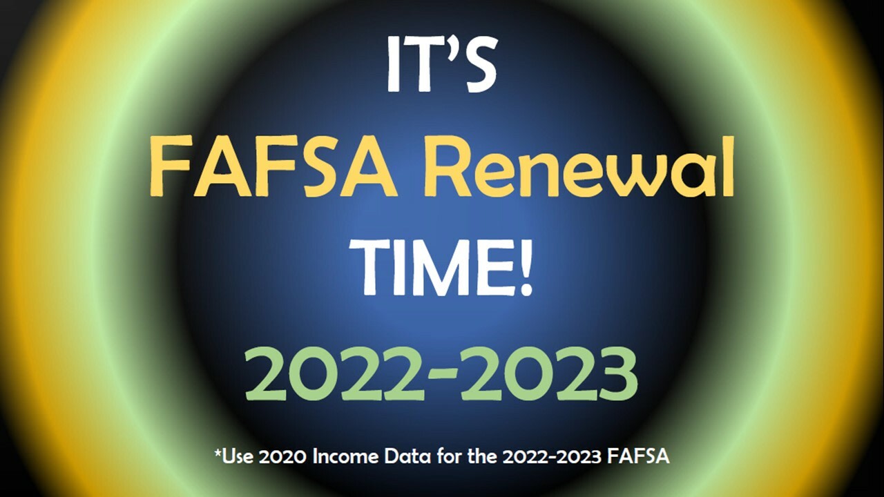 It's FAFSA Renewal Time! 20222023