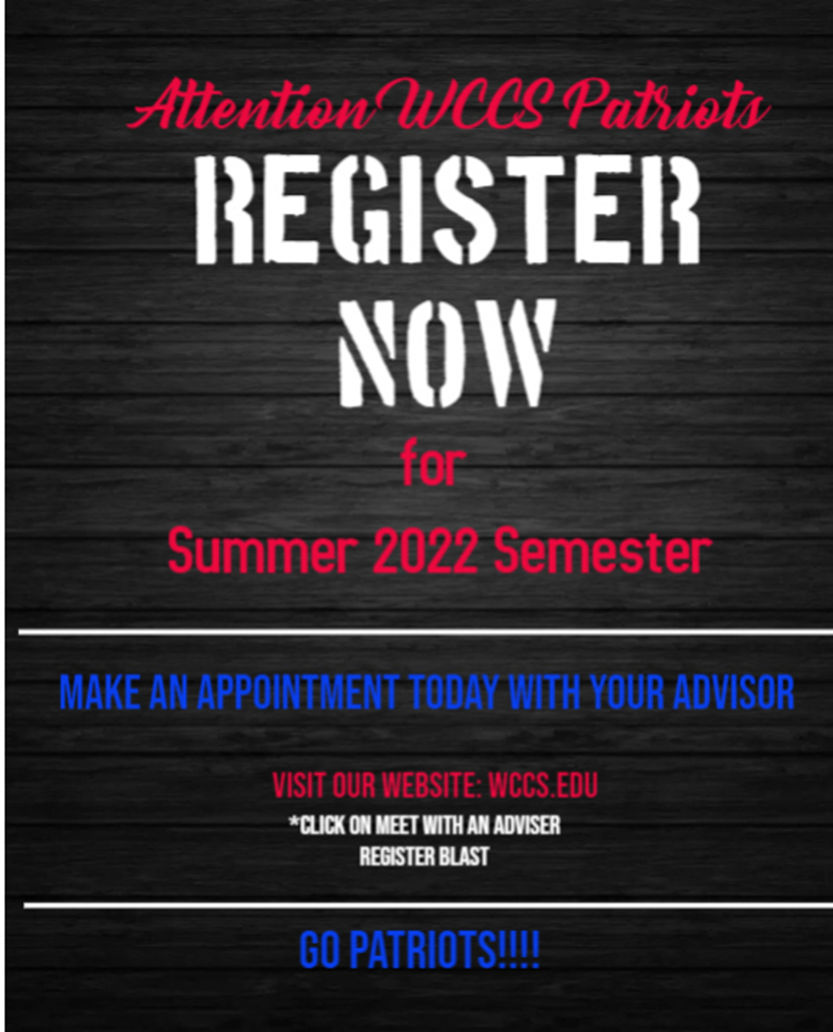 Attention WCCS Patriots REGISTER NOW for Summer 2022 Semester